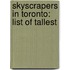 Skyscrapers In Toronto: List Of Tallest