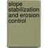 Slope Stabilization And Erosion Control