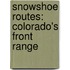 Snowshoe Routes: Colorado's Front Range