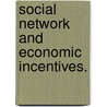 Social Network And Economic Incentives. door Yee Wai Chong