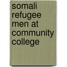 Somali Refugee Men At Community College door Mike Mutschelknaus