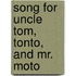 Song for Uncle Tom, Tonto, and Mr. Moto