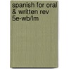 Spanish For Oral & Written Rev 5e-Wb/Lm door Montserrat Iglesias