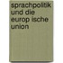 Sprachpolitik Und Die Europ Ische Union