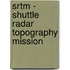 Srtm - Shuttle Radar Topography Mission