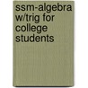 Ssm-Algebra W/Trig For College Students by Mckeague
