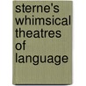 Sterne's Whimsical Theatres Of Language door Alexis Tadie