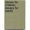 Stories For Children, Essays For Adults by Julia Duckworth Stephen