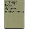 Strategic Tools In Dynamic Environments door Cornelius Herzog