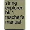 String Explorer, Bk 1: Teacher's Manual door Bob Phillips