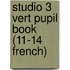 Studio 3 Vert Pupil Book (11-14 French)