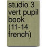 Studio 3 Vert Pupil Book (11-14 French) by Anneli McLachlan