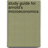 Study Guide For Arnold's Microeconomics door Roger A. Arnold