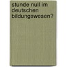 Stunde Null Im Deutschen Bildungswesen? by Tim Sonnenwald