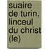 Suaire De Turin, Linceul Du Christ (Le)