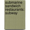 Submarine Sandwich Restaurants: Subway door Source Wikipedia
