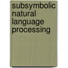 Subsymbolic Natural Language Processing by Risto Miikkulainen