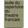 Suite Du Repertoire Du Theatre Francais door Pierre Marie Michel Lepeintre DesRoches