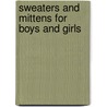Sweaters And Mittens For Boys And Girls door Anon