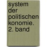 System Der Politischen Konomie. 2. Band door Gustav Ruhland