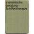 Systemische Beratung - Familientherapie