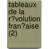 Tableaux De La R?Volution Fran?Aise (2) door Adolphe Schmidt