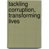 Tackling Corruption, Transforming Lives door Bernan