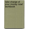 Take Charge of Your Money Now! Workbook door Rick Swope