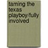 Taming The Texas Playboy/Fully Involved