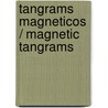 Tangrams magneticos / Magnetic Tangrams door Jon Tremaine