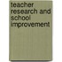 Teacher Research And School Improvement