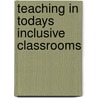 Teaching In Todays Inclusive Classrooms door Richard M. Gargiulo