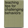 Teaching Tips For Challenging Behaviors door Kelly Gunzenhauser