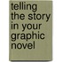 Telling the Story in Your Graphic Novel