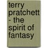 Terry Pratchett - The Spirit Of Fantasy