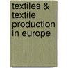 Textiles & Textile Production In Europe door Ulla Mannering