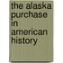The Alaska Purchase in American History