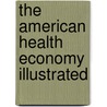 The American Health Economy Illustrated by Christopher J. Conover
