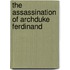 The Assassination of Archduke Ferdinand