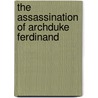 The Assassination of Archduke Ferdinand door Valerie Bodden