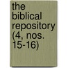 The Biblical Repository (4, Nos. 15-16) door Edward Robinson