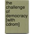 The Challenge Of Democracy [with Cdrom]