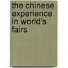 The Chinese Experience In World's Fairs door Jose D. Fermin