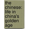 The Chinese: Life In China's Golden Age door Matt Doeden