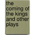 The Coming Of The Kings And Other Plays