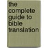 The Complete Guide To Bible Translation
