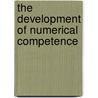 The Development Of Numerical Competence by Sarah T. Boysen