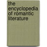 The Encyclopedia Of Romantic Literature door Frederick Burwick