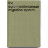 The Euro-Mediterranean Migration System by Stephane De Tapia