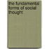 The Fundamental Forms Of Social Thought